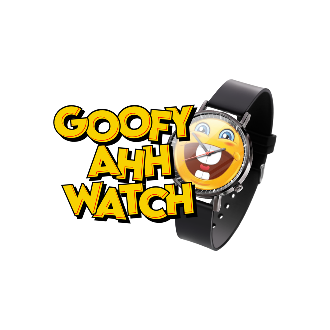 Goofy Ahh Watch / Silly Watch